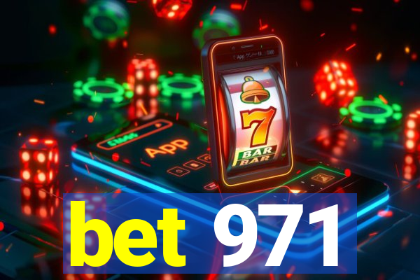 bet 971